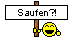 Saufen?